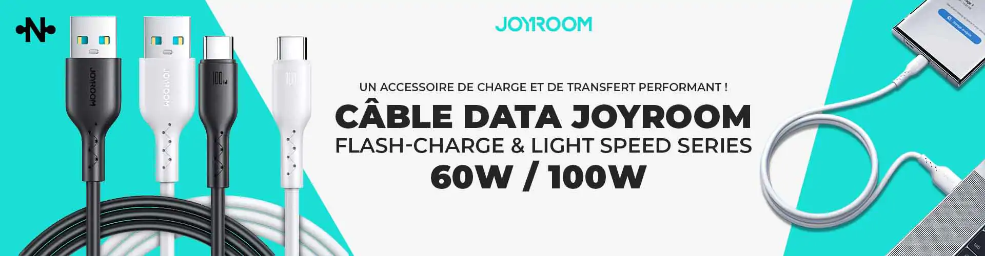 Câble Data JOYROOM
Flash-Charge & Light speed Series
60W / 100W